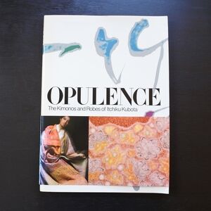Vintage First Edition 1984 Opulence: The Kimonos and Robes of Itchiku Kubota